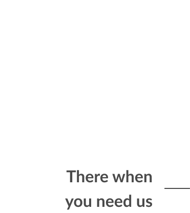 There when you need it